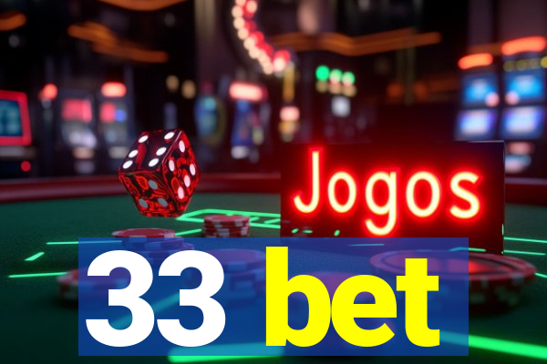 33 bet